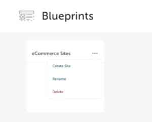Three dot drop down to create a site, delete, or rename a Blueprint.
